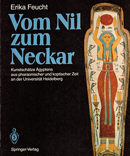 9780387167350: Vom Nil zum Neckar: Kunstschätze Ägyptens aus pharaonischer und koptischer Zeit an der Universität Heidelberg (German Edition)