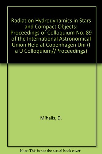Beispielbild fr Radiation Hydrodynamics in Stars and Compact Objects: Proceedings of Colloquium No. 89 of the International Astronomical Union Held at Copenhagen University June 11-20, 1985 [Lecture Notes in Physics 255] zum Verkauf von Tiber Books
