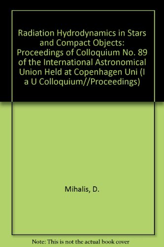 Imagen de archivo de Radiation Hydrodynamics in Stars and Compact Objects: Proceedings of Colloquium No. 89 of the International Astronomical Union Held at Copenhagen University June 11-20, 1985 [Lecture Notes in Physics 255] a la venta por Tiber Books