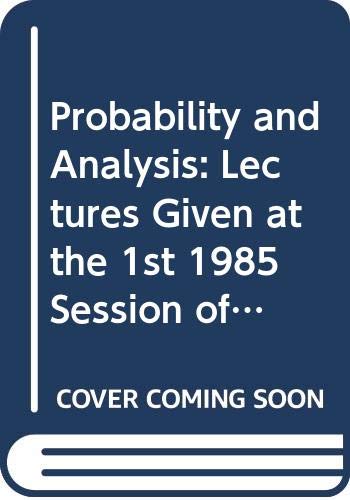Beispielbild fr Probability and Analysis: Lectures Given at the 1st 1985 Session of the Centro Internazionale Matematico Estivo (Lecture Notes in Mathematics) zum Verkauf von Hay-on-Wye Booksellers