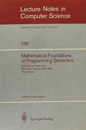 Stock image for Mathematical Foundations of Programming Semantics (Lecture Notes in Computer Science, Vol 239) for sale by Zubal-Books, Since 1961