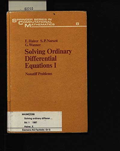 Solving Ordinary Differential Equations I: Nonstiff Problems (SPRINGER SERIES IN COMPUTATIONAL MATHEMATICS) - Hairer, E., Norsett, S. P., Wanner, Gerhard