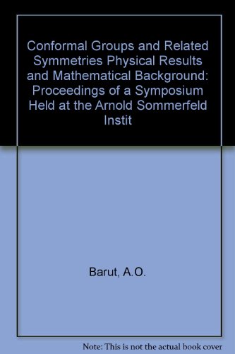 9780387171630: Conformal Groups and Related Symmetries Physical Results and Mathematical Background: Proceedings of a Symposium Held at the Arnold Sommerfeld Instit