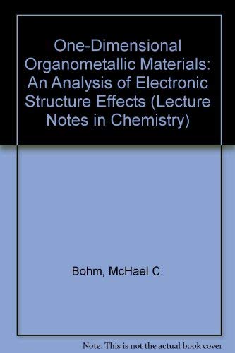 Stock image for One-Dimensional Organometallic Materials: An Analysis of Electronic Structure Effects (Lecture Notes in Chemistry, Vol 45) for sale by Zubal-Books, Since 1961