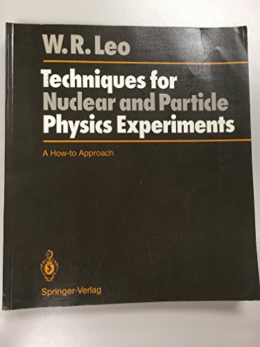 Imagen de archivo de Techniques for Nuclear and Particle Physics Experiments: A How-To Approach a la venta por Bingo Books 2