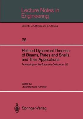 Imagen de archivo de Refined Dynamical Theories of Beams, Plates and Shells and Their Applications: Proceedings of the Euromech-Colloquium 219 a la venta por Robert S. Brooks, Bookseller