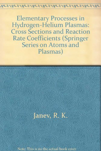9780387175881: Elementary Processes in Hydrogen-Helium Plasmas: Cross Sections and Reaction Rate Coefficients (Springer Series on Atoms and Plasmas)
