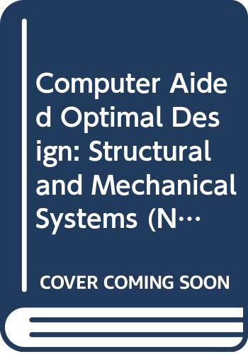 9780387175980: Computer Aided Optimal Design: Structural and Mechanical Systems (NATO Asi Series: Series F: Computer & Systems Sciences)