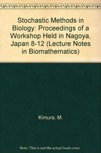 Stock image for Stochastic Methods in Biology: Proceedings of a Workshop Held in Nagoya, Japan 8-12 (Lecture Notes in Biomathematics) for sale by Powell's Bookstores Chicago, ABAA