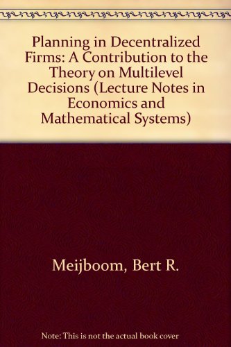 Immagine dell'editore per Planning in decentralized firms : a contribution to the theory on multilevel decisions / Bert R. Meijboom.-- Springer-Verlag; c1987.-- (Lecture notes in economics and mathematical systems ; 289). venduto da Yushodo Co., Ltd.