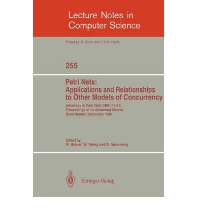 Beispielbild fr Petri Nets: Central Models and Their Properties : Advances in Petri Nets 1986, Part 1 Proceedings of an Advanced Course Bad Honnef, 8-19, September 1 (Lecture Notes in Computer Science) zum Verkauf von NEPO UG