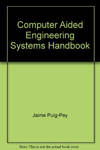 Beispielbild fr Computer Aided Engineering Systems Handbook zum Verkauf von Irish Booksellers