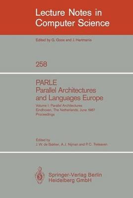Stock image for PARLE: Parallel Architectures and Languages Europe, Volume One: Parallel Architectures Eindhoven, the Netherlands, June 15-19, 1987 Proceedings (Lecture Notes in Computer Science) for sale by Zubal-Books, Since 1961