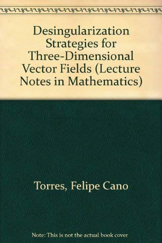 9780387179445: Desingularization Strategies for Three-Dimensional Vector Fields