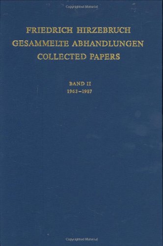 Friedrich Hirzebruch Gesammelte Abhandlungen; Collected Papers, Band I, 1951-1962; Band II, 1963 ...