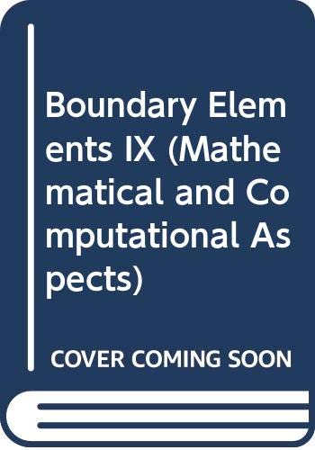 Stock image for Boundary Elements IX. VOLUME ONE: Mathematical and Computational Aspects (Mathematical and Computational Aspects) for sale by Zubal-Books, Since 1961