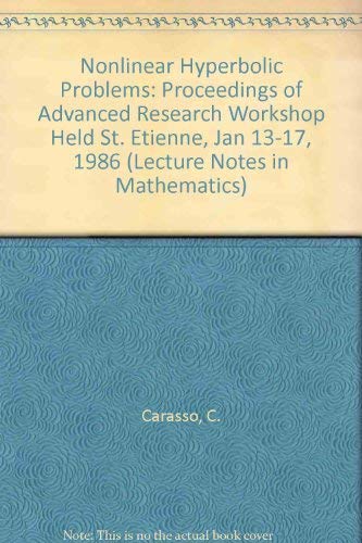 9780387182001: Nonlinear Hyperbolic Problems: Proceedings of Advanced Research Workshop Held St. Etienne, Jan 13-17, 1986 (Lecture Notes in Mathematics)
