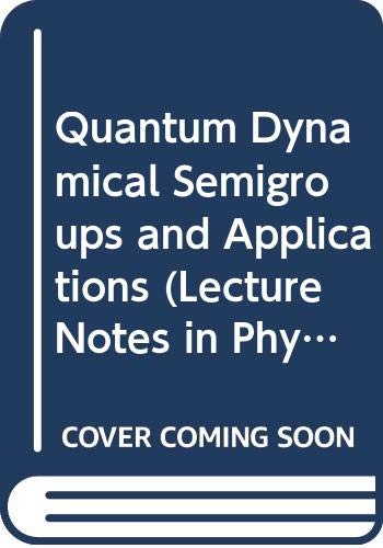9780387182766: Quantum Dynamical Semigroups and Applications (Lecture Notes in Physics)