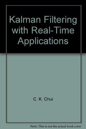 9780387183954: Kalman Filtering with Real-Time Applications (Springer Series in Information Sciences 17)