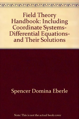 Field theory handbook: Including coordinate systems, differential equations, and their solutions (9780387184302) by Moon, Parry Hiram