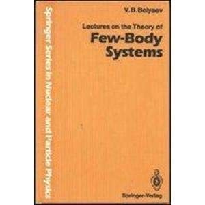 Imagen de archivo de Lectures on the Theory of Few Body Systems (Springer Series in Nuclear and Particle Physics) a la venta por BookOrders