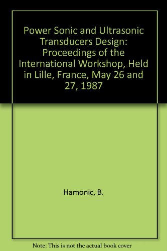 9780387186641: Power Sonic and Ultrasonic Transducers Design: Proceedings of the International Workshop, Held in Lille, France, May 26 and 27, 1987