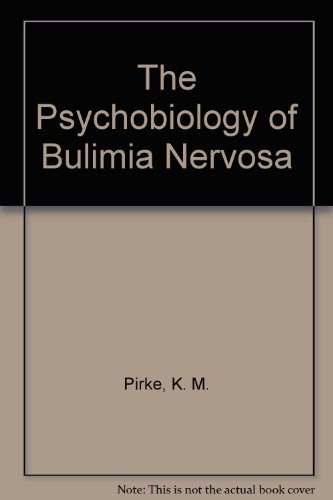 Beispielbild fr The Psychobiology of Bulimia Nervosa zum Verkauf von PsychoBabel & Skoob Books