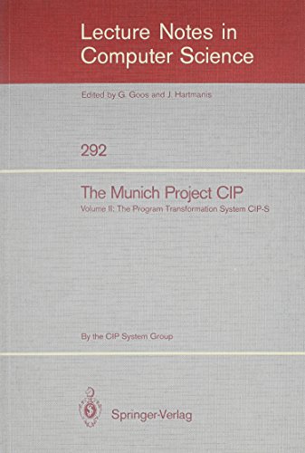 Stock image for The Munich Project CIP, Volume Two: The Program Transformation System CIP-S (Lecture Notes in Computer Science) for sale by Zubal-Books, Since 1961