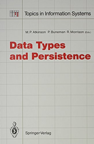 Data Types and Persistence (Topics in Information Systems) (9780387187853) by Peter Buneman R. Morrison M. P. Atkinson; Peter Buneman