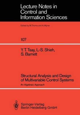 Stock image for Structural Analysis and Design of Multivariable Control Systems: An Algebraic Approach (Lecture Notes in Control & Information Sciences 107) for sale by Zubal-Books, Since 1961