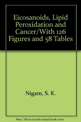 9780387189321: Eicosanoids, Lipid Peroxidation and Cancer/With 126 Figures and 58 Tables