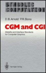 9780387189505: Cgm and Cgi: Metafile and Interface Standards for Computer Graphics (Symbolic Computation Computer Graphics---Systems and Applications)