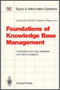 Stock image for Foundations of Knowledge Base Management: Contributions from Logic, Databases, and Artificial Intelligence Applications (Topics in Information Systems) for sale by The Book Cellar, LLC