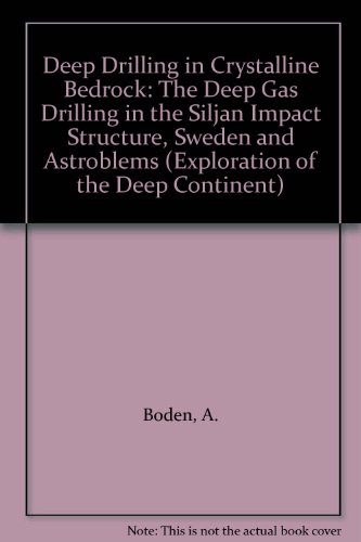 Stock image for Deep Drilling in Crystalline Bedrock: The Deep Gas Drilling in the Siljan Impact Structure, Sweden and Astroblems: 1 (Exploration of the Deep Continent) for sale by Tall Stories BA