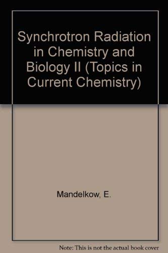 Synchrotron radiation in chemistry and biology II. Teil: 2. Topics in Current Chemistry 147