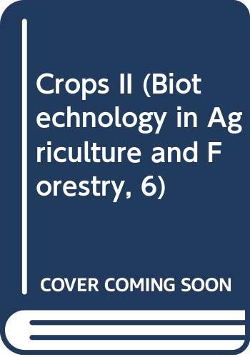 Stock image for Crops II (Biotechnology in Agriculture and Forestry 6) for sale by Zubal-Books, Since 1961