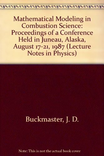 9780387191812: Mathematical Modeling in Combustion Science: Proceedings of a Conference Held in Juneau, Alaska, August 17-21, 1987 (Lecture Notes in Physics)