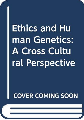 Beispielbild fr Ethics and Human Genetics: A Cross Cultural Perspective zum Verkauf von Moe's Books