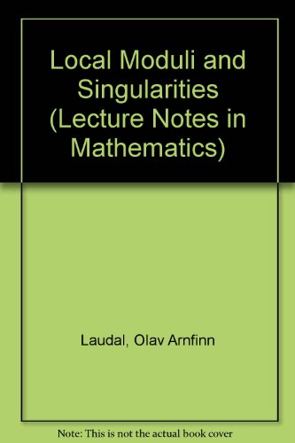 Stock image for Local Moduli and Singularities (Lecture Notes in Mathematics) for sale by The Calico Cat Bookshop