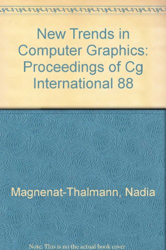 New Trends in Computer Graphics: Proceedings of Cg International 88 (9780387193281) by Magnenat-Thalmann, Nadia