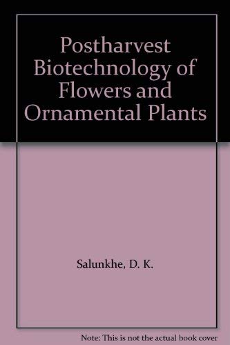 Stock image for Postharvest Biotechnology of Flowers and Ornamental Plants for sale by Books Puddle