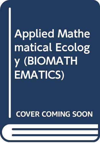 Stock image for Applied Mathematical Ecology (BIOMATHEMATICS) for sale by HPB-Red