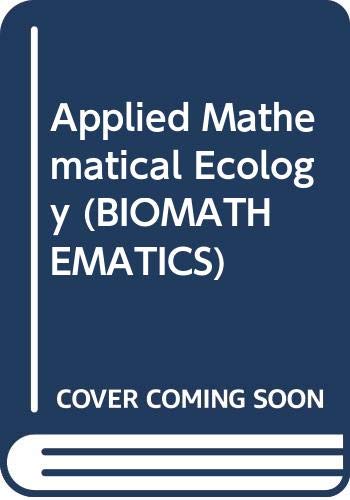 Applied Mathematical Ecology (BIOMATHEMATICS) (9780387194653) by [???]