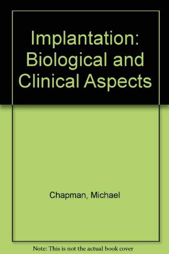 Beispielbild fr Implantation: Biological and Clinical Aspects zum Verkauf von P.C. Schmidt, Bookseller