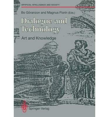 Stock image for Dialogue and Technology: Art and Knowledge (Springer Series on Artificial Intelligence and Society) for sale by bookworms of Cromer