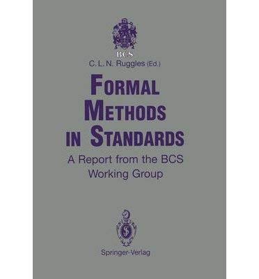 Stock image for Formal Methods in Standards. A Report from the BCS Working Group for sale by Zubal-Books, Since 1961