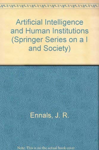 Stock image for Artificial Intelligence and Human Institutions (SPRINGER SERIES ON A I AND SOCIETY) for sale by Mispah books