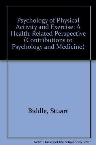 Beispielbild fr Psychology of Physical Activity and Exercise: A Health-Related Perspective zum Verkauf von PsychoBabel & Skoob Books