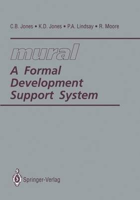 Mural: A Formal Development Support System (9780387196510) by Jones, C. B.; Lindsay, P. A.; Moore, R.