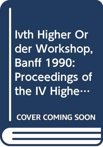 Stock image for IV Higher Order Workshop, Banff 1990 for sale by Zubal-Books, Since 1961